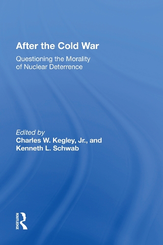 After The Cold War: Questioning The Morality Of Nuclear Deterrence.