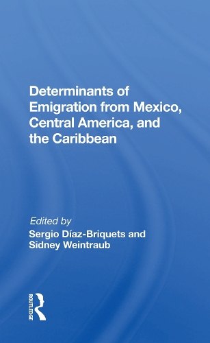 Determinants Of Emigration From Mexico, Central America, And The Caribbean.
