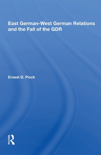 East German-West German Relations and the Fall of the GDR.