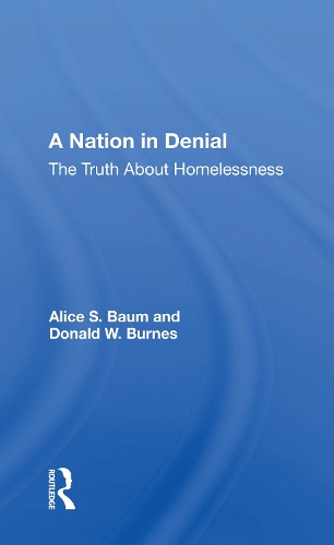 A Nation in Denial: The Truth About Homelessness.