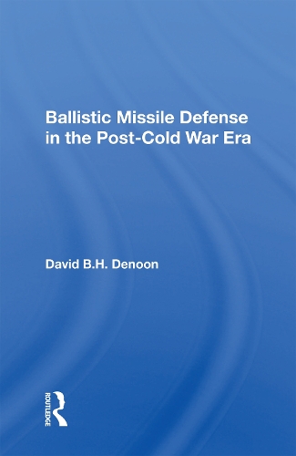 Ballistic Missile Defense In The Post-cold War Era.