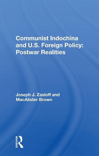 Communist Indochina And U.s. Foreign Policy: Postwar Realities.