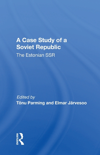 A Case Study of a Soviet Republic: The Estonian SSR.