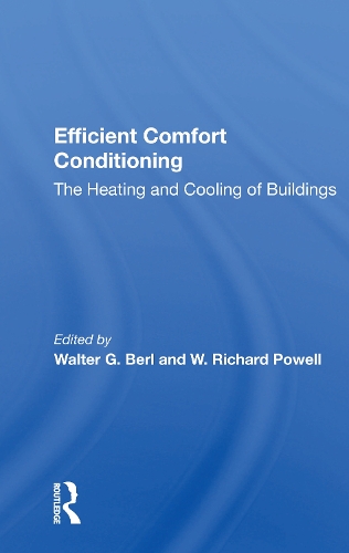 Efficient Comfort Conditioning: The Heating And Cooling Of Buildings.