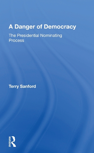 A Danger of Democracy: The Presidential Nominating Process.