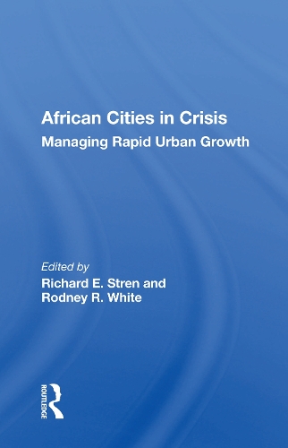 African Cities in Crisis: Managing Rapid Urban Growth.