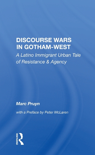 Discourse Wars in Gotham-West: A Latino Immigrant Urban Tale of Resistance & Agency.