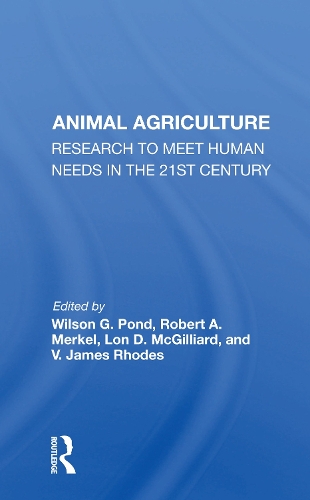 Animal Agriculture: Research To Meet Human Needs In The 21st Century.