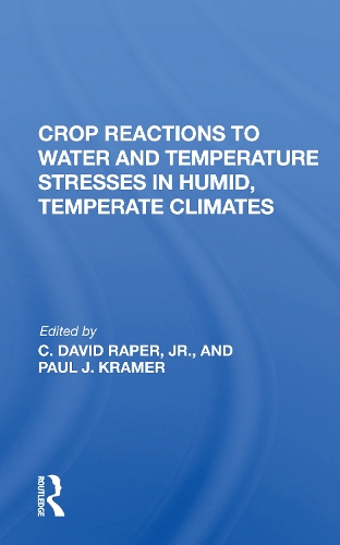 Crop Reactions To Water And Temperature Stresses In Humid, Temperate Climates.