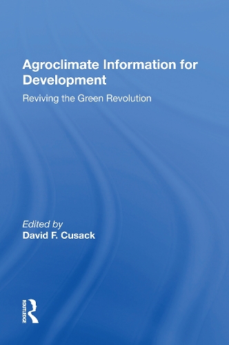 Agroclimate Information For Development: Reviving The Green Revolution.