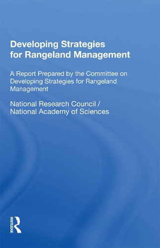 Developing Strategies For Rangeland Management: A Report Prepared By The Committee On Developing Strategies For Rangeland Management.