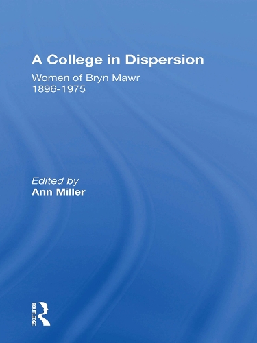 A College in Dispersion: Women of Bryn Mawr 1896-1975.