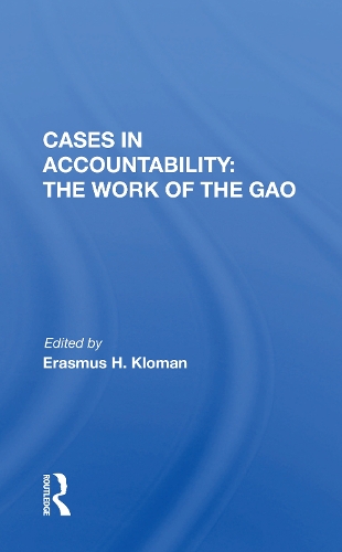 Cases in Accountability: the Work of the Gao.