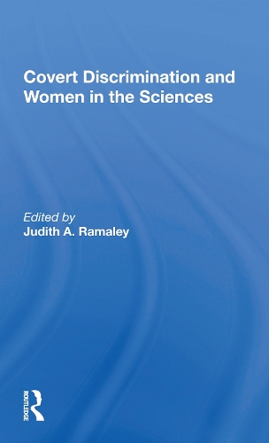 Covert Discrimination And Women In The Sciences.