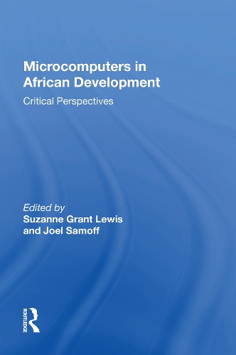 Microcomputers In African Development: Critical Perspectives.