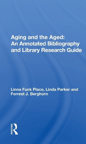 Aging And The Aged: An Annotated Bibliography And Library Research Guide.