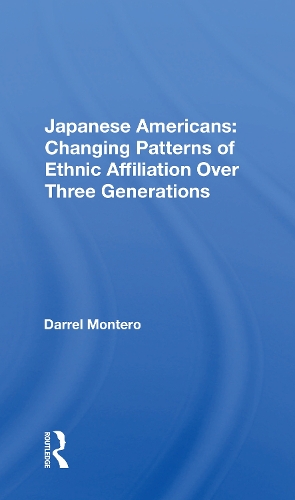 Japanese Americans: Changing Patterns Of Ethnic Affiliation Over Three Generations.