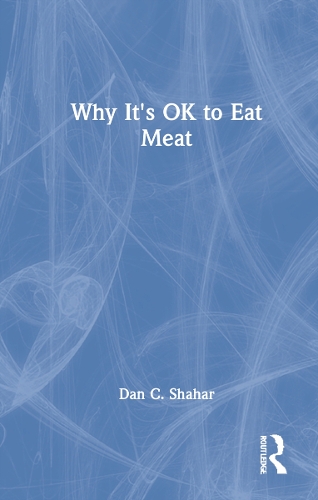 Why It's OK to Eat Meat.