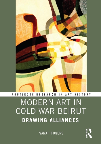 Modern Art in Cold War Beirut: Drawing Alliances.
