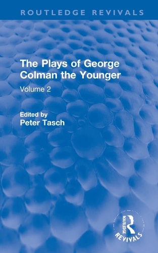 The Plays of George Colman the Younger: Volume 2.