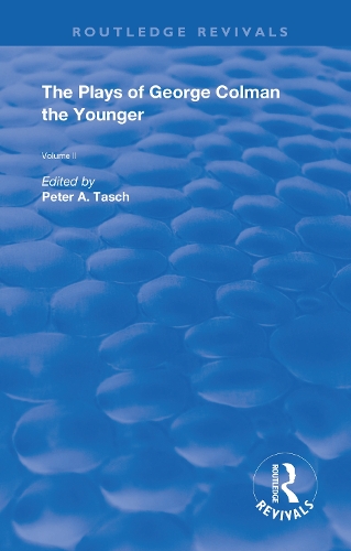 The Plays of George Colman the Younger: Volume 2.