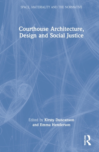 Courthouse Architecture, Design and Social Justice.