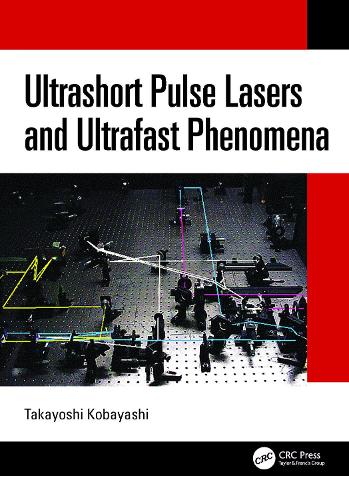 Ultrashort Pulse Lasers and Ultrafast Phenomena.