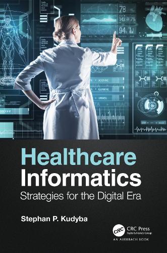 Healthcare Informatics: Strategies for the Digital Era.