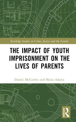 The Impact of Youth Imprisonment on the Lives of Parents.
