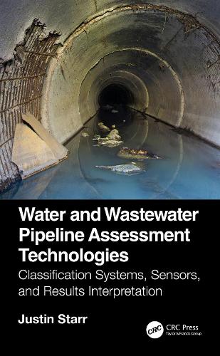 Water and Wastewater Pipeline Assessment Technologies: Classification Systems, Sensors, and Results Interpretation.
