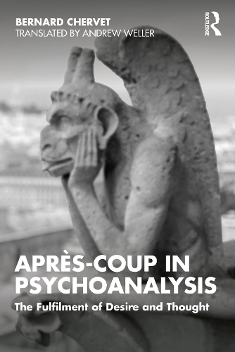 Apres-coup in Psychoanalysis: The Fulfilment of Desire and Thought.