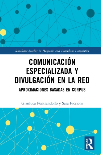Comunicacion especializada y divulgacion en la red: aproximaciones basadas en corpus.