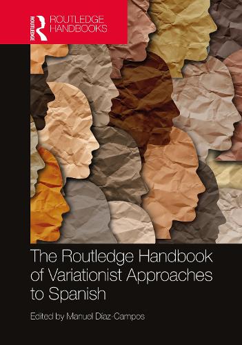 The Routledge Handbook of Variationist Approaches to Spanish.