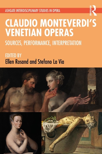 Claudio Monteverdi's Venetian Operas: Sources, Performance, Interpretation.