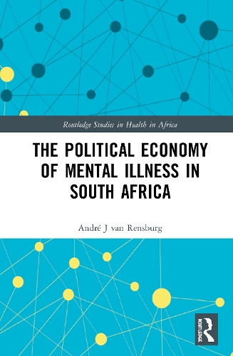 The Political Economy of Mental Illness in South Africa.