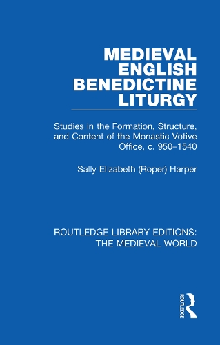 Medieval English Benedictine Liturgy: Studies in the Formation, Structure, and Content of the Monastic Votive Office, c. 950-1540.