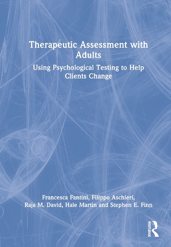 Therapeutic Assessment with Adults: Using Psychological Testing to Help Clients Change.