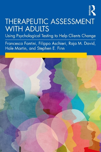 Therapeutic Assessment with Adults: Using Psychological Testing to Help Clients Change.
