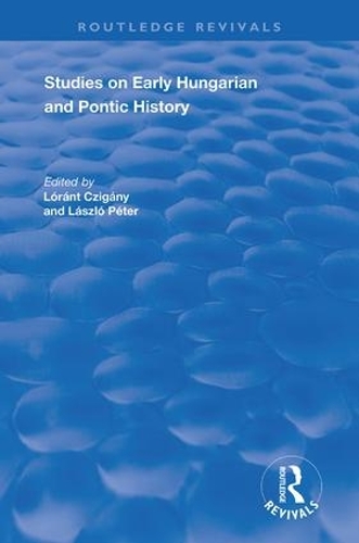 Studies on Early Hungarian and Pontic History.