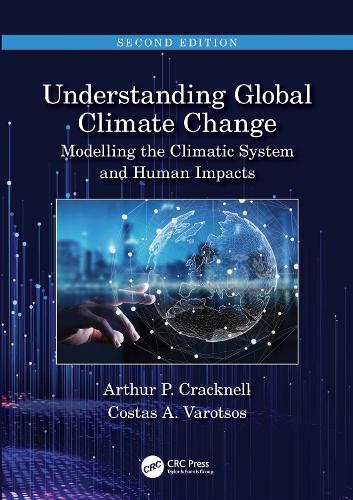 Understanding Global Climate Change: Modelling the Climatic System and Human Impacts. 2nd edition