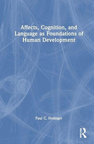 Affects, Cognition, and Language as Foundations of Human Development.
