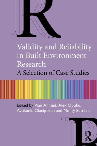 Validity and Reliability in Built Environment Research: A Selection of Case Studies.