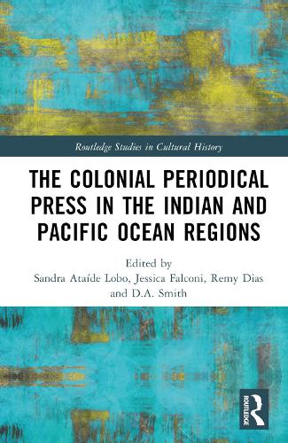 The Colonial Periodical Press in the Indian and Pacific Ocean Regions.