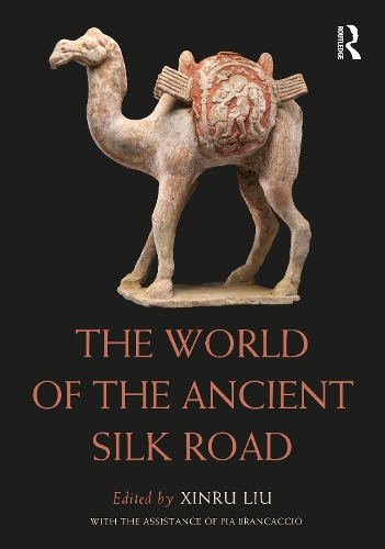 The World of the Ancient Silk Road.