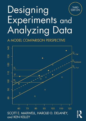 Designing Experiments and Analyzing Data: A Model Comparison Perspective, Third Edition. 3rd edition