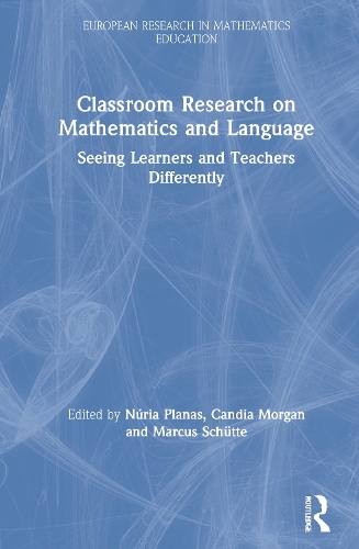 Classroom Research on Mathematics and Language: Seeing Learners and Teachers Differently.