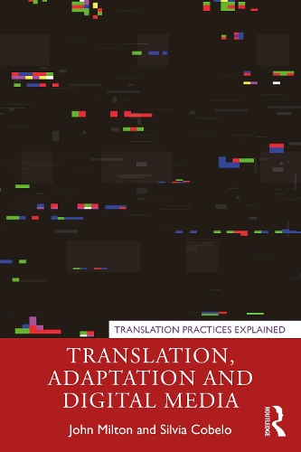 Translation, Adaptation and Digital Media.