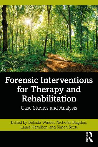 Forensic Interventions for Therapy and Rehabilitation: Case Studies and Analysis.