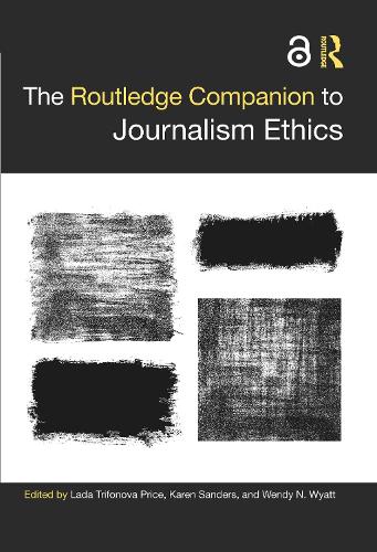 The Routledge Companion to Journalism Ethics.