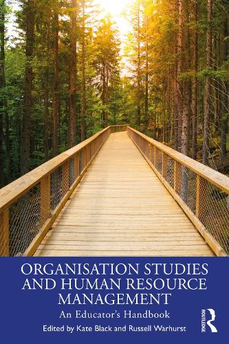 Organisation Studies and Human Resource Management: An Educator's Handbook.